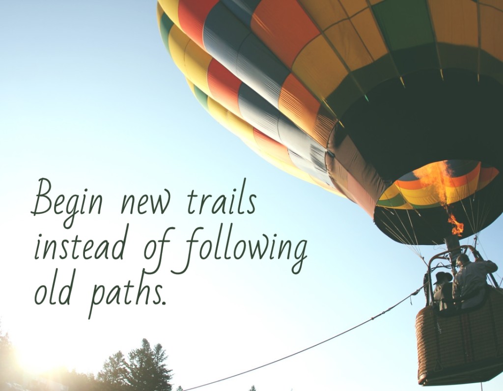 Begin new trails